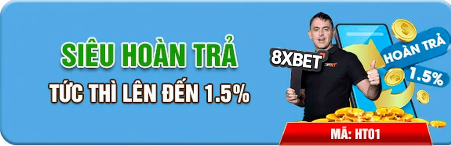 Siêu hoàn trả 1.5% khi chơi tại nhà cái 8XBET